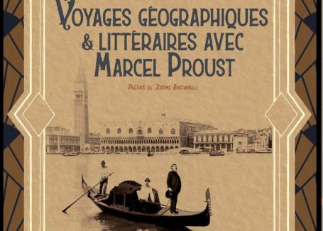Les voyages de Marcel Proust, en Normandie et ailleurs – rencontre avec l’auteur Michel Damblant
